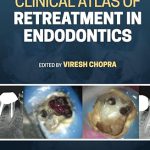 دانلود کتاب اطلس بالینی درمان مجدد در ریشه دندان Clinical Atlas of Retreatment in Endodontics